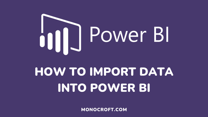 how to import data from power bi - monocroft