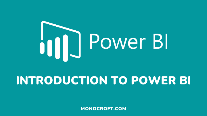 introduction to power bi - monocroft