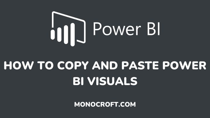 how to copy and paste power bi visuals - monocroft
