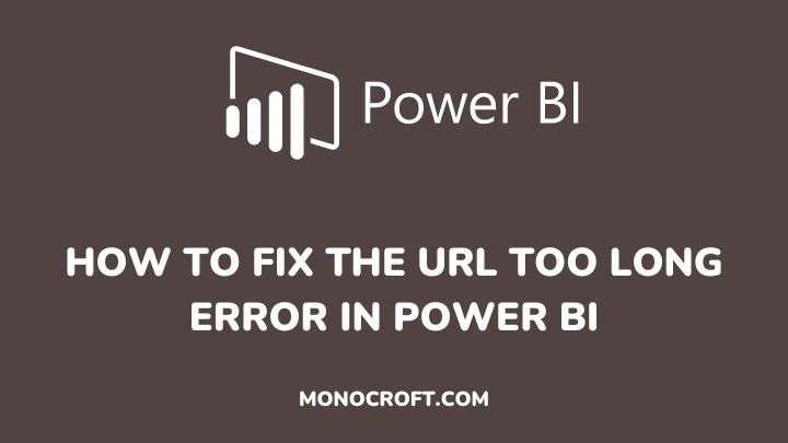 how to fix the url too long error - monocroft