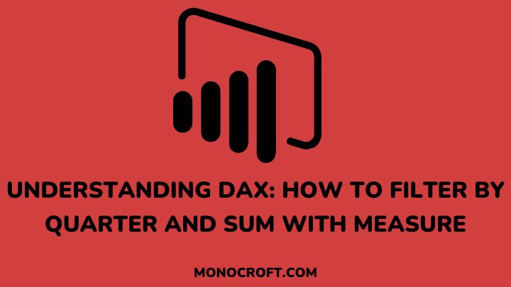 Dax function to filter by quarter and sum - monocroft