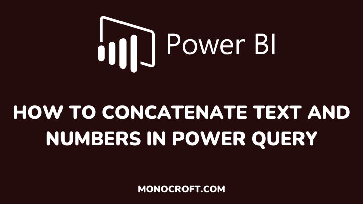 how to concatenate text and numbers in Power Query - monocroft