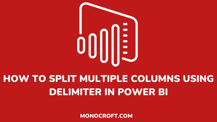 split multiple columns using delimiter - monocroft