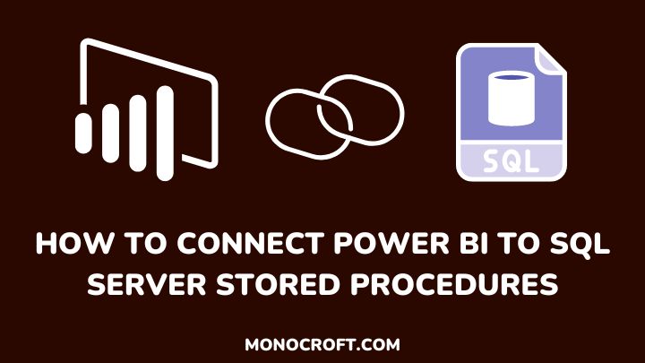 connect power bi to sql - monocroft