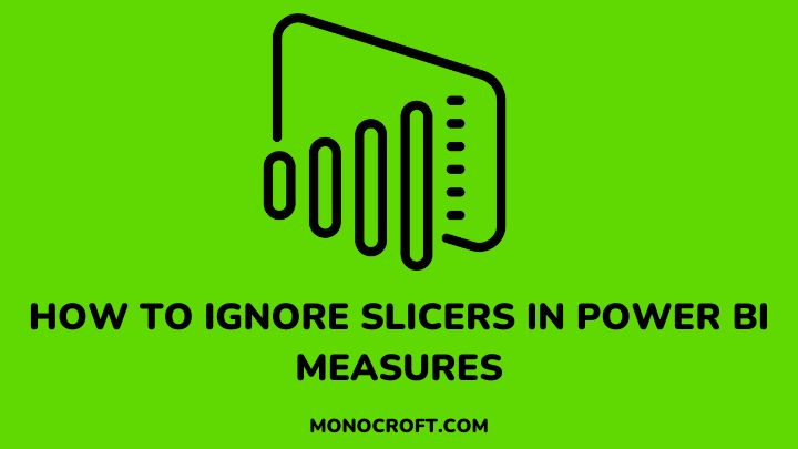 power bi ignore slicer - monocroft