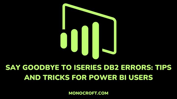 power bi iSeries DB2 errors - monocroft