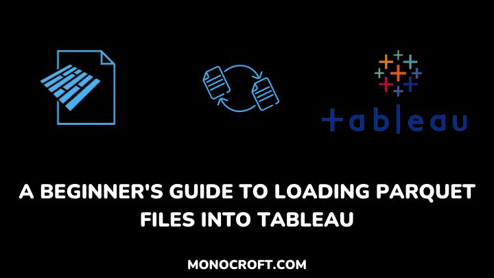 how to load parquet file in tableau - monocroft