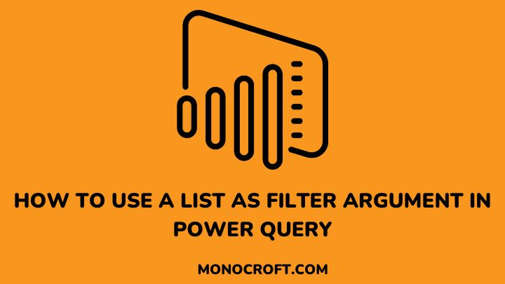 how to use a list as filter argument in power query - monocroft