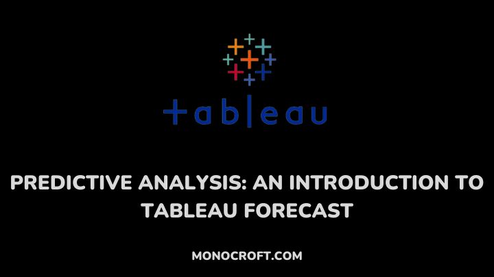 tableau forecast - monocroft
