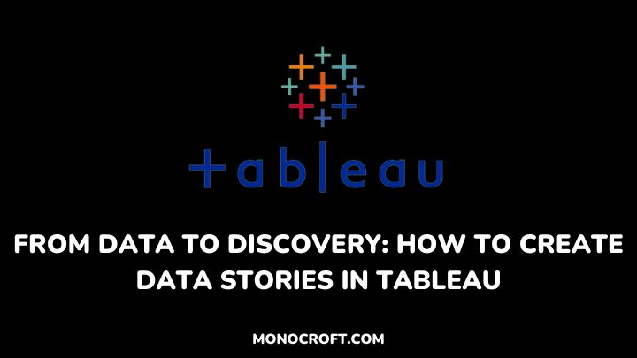 tableau data stories - monocroft